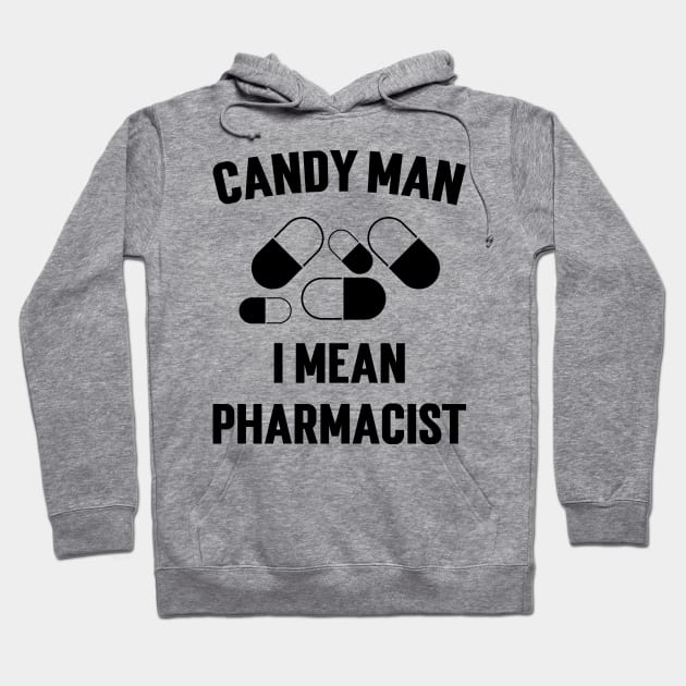 Candy Man I Mean Pharmacist v2 Hoodie by Emma